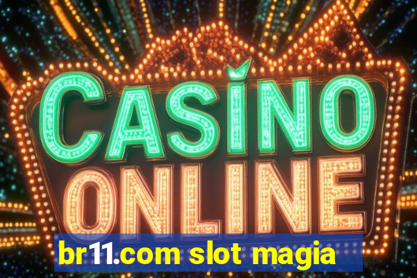 br11.com slot magia